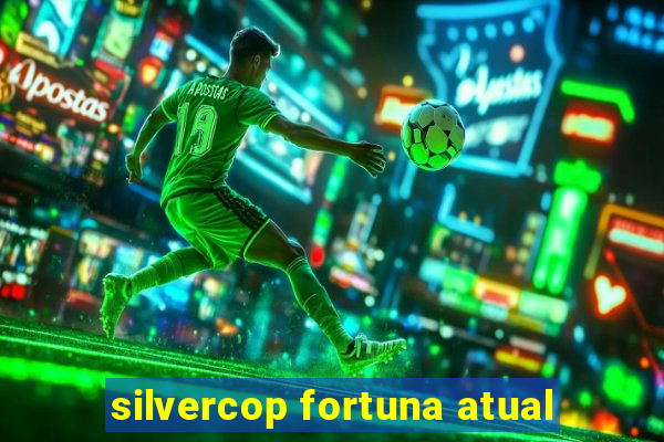 silvercop fortuna atual